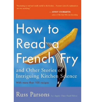 How to Read a French Fry: And Other Stories of Intriguing Kitchen Science