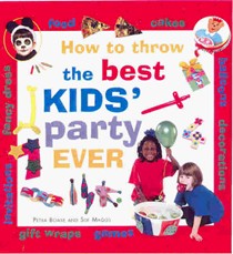 How to Throw the Best Kids' Party Ever