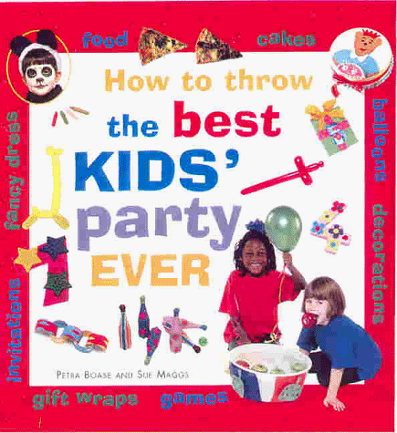 How to Throw the Best Kids' Party Ever
