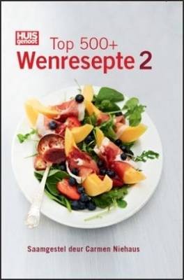 Huisgenoot Top 500 Wenresepte 2 | Eat Your Books