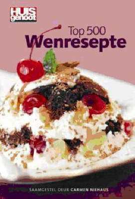 Huisgenoot Top 500 Wenresepte