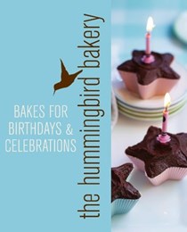 Hummingbird Bakery Bakes for Birthdays and Celebrations: An Extract from Cake Days