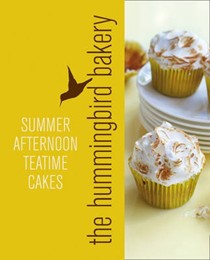 Hummingbird Bakery Summer Afternoon Teatime Cakes: An Extract from Cake Days