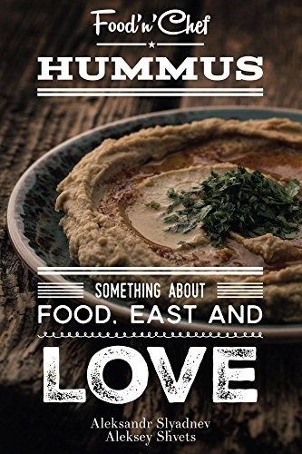 Hummus. Something about Food, East and Love: Best Hummus Recipes From All Over the World