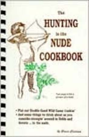Hunting in the Nude Cookbook