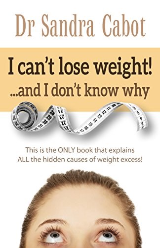 I Can't Lose Weight!: … and I Don't Know Why