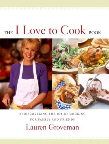 I Love to Cook Book: Sharing Great Food with Your Favorite People