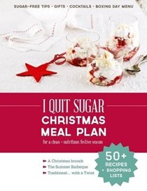I Quit Sugar Christmas Meal Plan: For a Clean + Nutritious Festive Season
