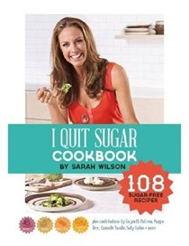 I Quit Sugar Cookbook: 108 Sugar-Free Recipes