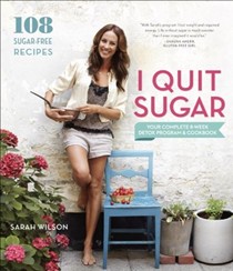 I Quit Sugar: Your Complete 8-Week Detox Program & Cookbook