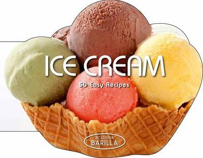 Ice Creams: 50 Easy Recipes