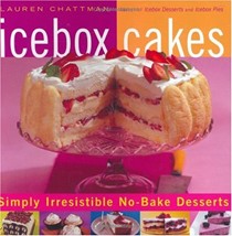 Icebox Cakes: Irresistible No-Bake Desserts
