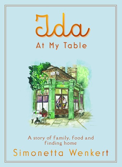 Ida at My Table: A Story of Family, Food and Finding Home