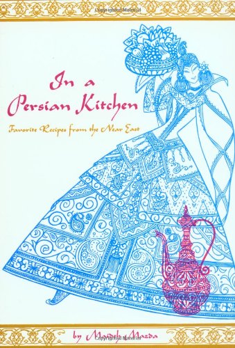In a Persian Kitchen: Favorite Recipes from the Near East