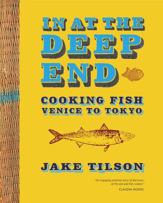 In at the Deep End: Cooking Fish Venice to Tokyo
