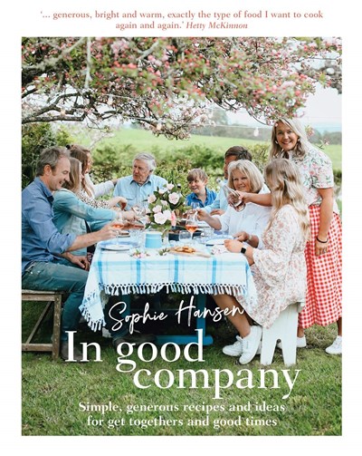 In Good Company: Simple, Generous Recipes and Ideas for Get Togethers and Good Times