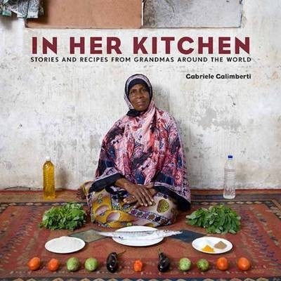 In Her Kitchen: Stories and Recipes from Grandmas Around the World