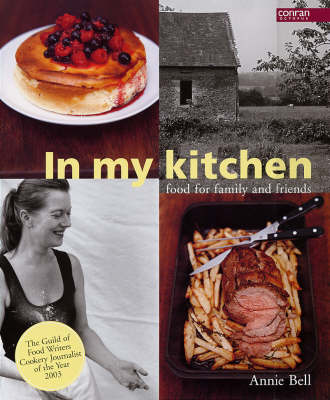 In My Kitchen: Food For Family and Friends