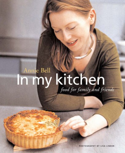 In My Kitchen: Food for Family and Friends