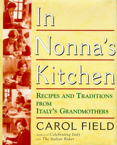 In Nonna's Kitchen: Recipes and Traditions from Italy's Grandmothers