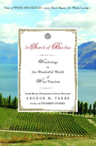 In Search of Bacchus: Wanderings in the Wonderful World of Wine Tourism