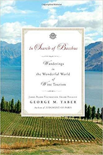 In Search of Bacchus: Wanderings in the Wonderful World of Wine Tourism