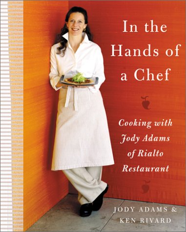 In the Hands of a Chef: Cooking with Jody Adams of Rialto Restaurant