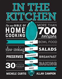  In the Kitchen: The New Bible of Home Cooking