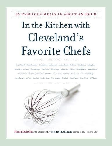 In the Kitchen with Cleveland's Favorite Chefs: 35 Fabulous Meals in about an Hour