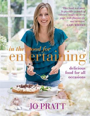 In the Mood for Entertaining: Delicious Food for All Occasions