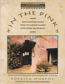 In the Pink: Southwestern Menus From the World-famous Pink Adobe Restaurant