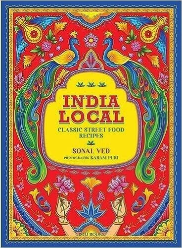 India Local: Classic Street Food Recipes