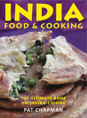 India: The Ultimate Book on Indian Cuisine - Food and Cooking