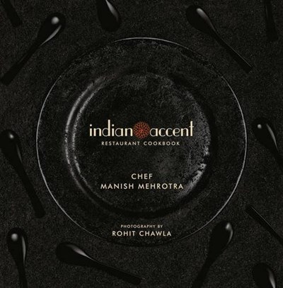 Indian Accent Restaurant Cookbook