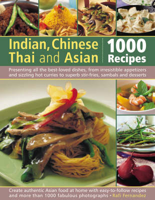 Indian, Chinese, Thai and Asian: 1000 Recipes