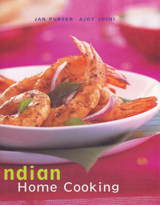 Indian Home Cooking: Quick, Easy and Delicious Recipes to Make at Home
