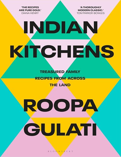 Indian Kitchens: Treasured Family Recipes from Across the Land