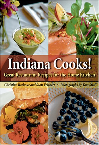 Indiana Cooks!: Great Restaurant Recipes for the Home Kitchen