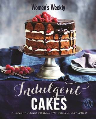 Indulgent Cakes: Luscious Cakes to Delight Your Every Whim