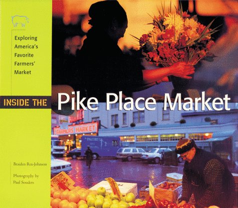 Inside The Pike Place Market: Exploring America's Favorite Farmers' Market