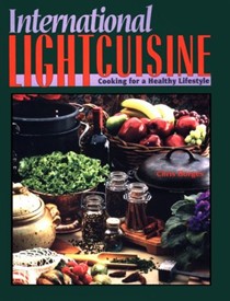International Light Cuisine: Cooking for a Healthy Lifestyle