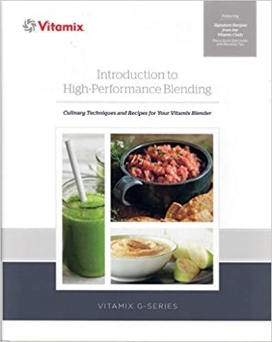 Introduction to High Performance Blending: Culinary Techniques and Recipes for Your Vitamix Blender (Vitamix G-series)