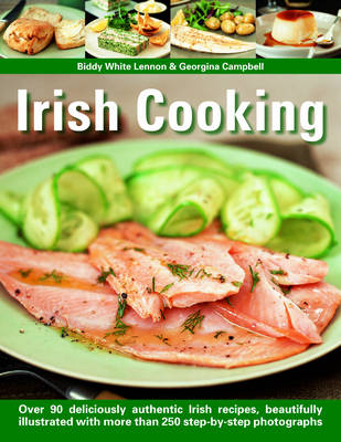 Irish Cooking: Over 90 Deliciously Authentic Irish Recipes