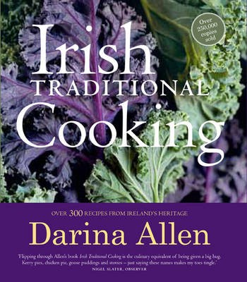Irish Traditional Cooking: Over 300 Recipes from Ireland's Heritage