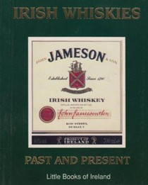 Irish Whiskies Past and Present
