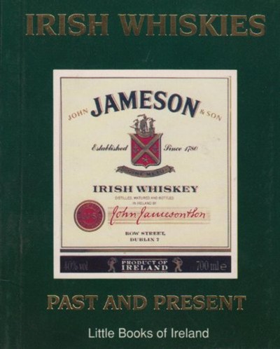 Irish Whiskies Past and Present
