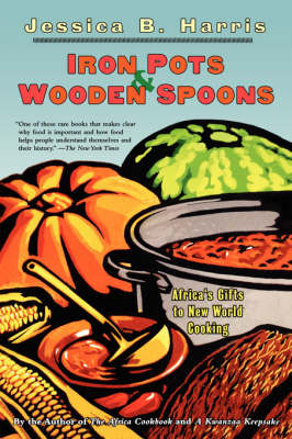 Iron Pots & Wooden Spoons: Africa's Gift to New World Cooking