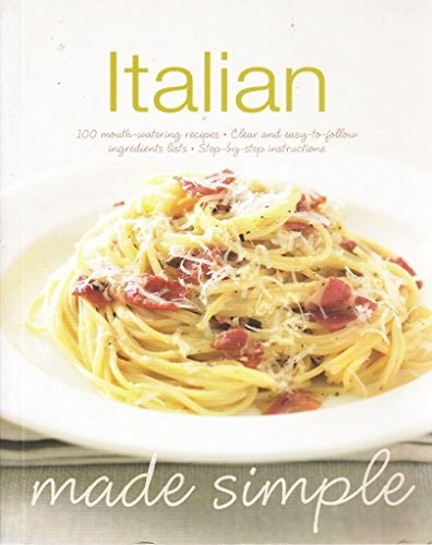 Italian : 100 Mouth-Watering Recipes, Clear and Ea