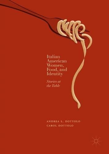 Italian American Women, Food, and Identity: Stories at the Table