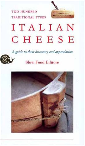 Italian Cheese: A Guide to Their Discovery and Appreciation